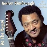 Junior Kimbrough/Do The Rump!